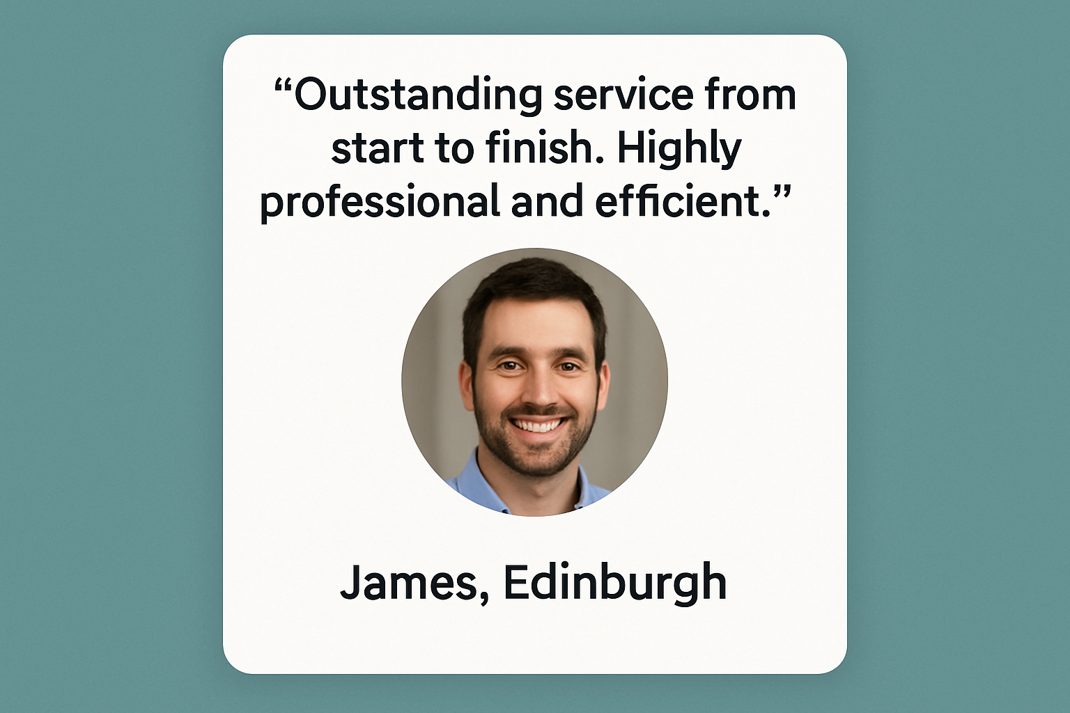 Client testimonial from James, Edinburgh